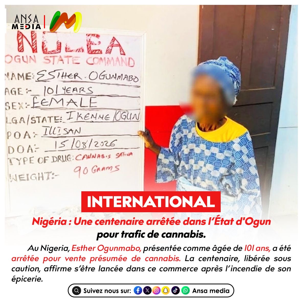 Nigéria : Une centenaire arrêtée dans l’État d'Ogun pour trafic de cannabis.